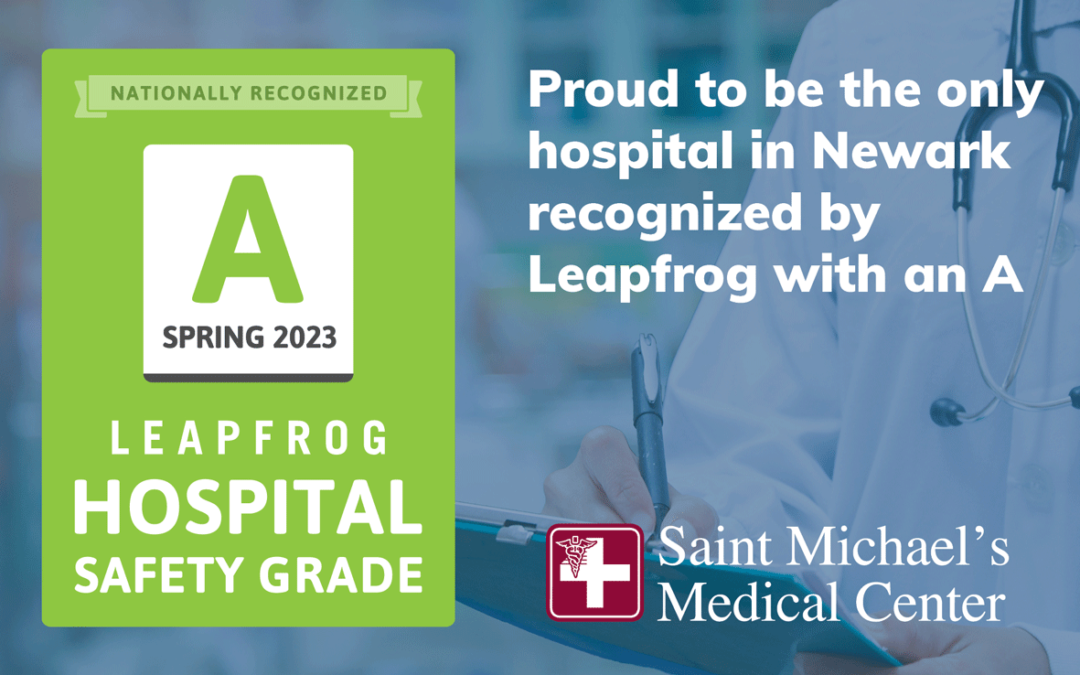 Saint Michael's Medical Center was awarded an A by the Leapfrog Group for the third period in a row.
